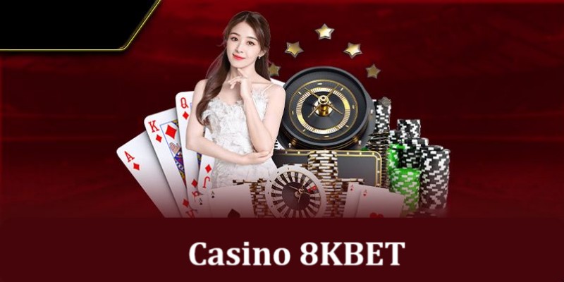 Thông tin giới thiệu Casino 8Kbet