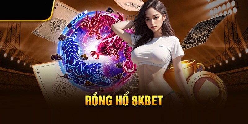 Giới thiệu game rồng hổ 8Kbet 