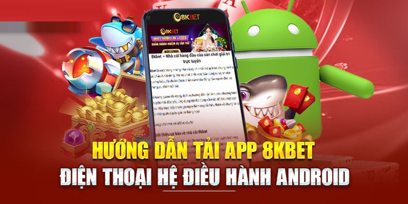 Các bước tải nhanh chóng cho android