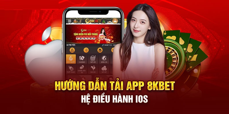 Hướng dẫn tải app 8Kbet cho ios